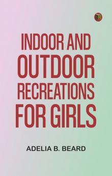 Indoor and Outdoor Recreations for Girls