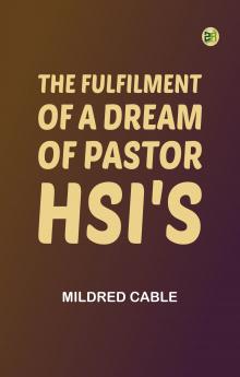 The Fulfilment of a Dream of Pastor Hsi's