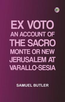 Ex Voto: An Account of the Sacro Monte or New Jerusalem at Varallo-Sesia