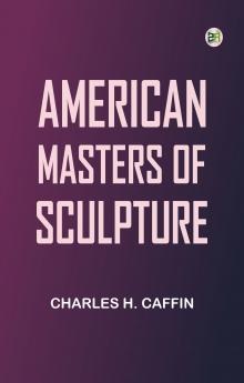 American Masters of Sculpture
