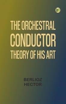 The Orchestral Conductor: Theory of His Art