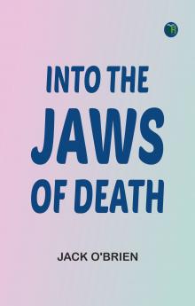 Into the Jaws of Death