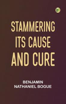 Stammering Its Cause and Cure