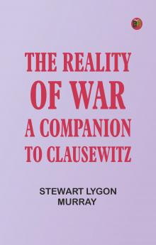 The Reality of War: A Companion to Clausewitz