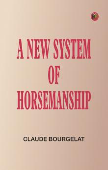 A New System of Horsemanship