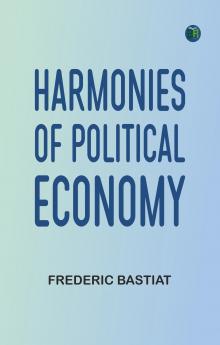 Harmonies of Political Economy