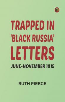 Trapped in 'Black Russia': Letters June-November 1915