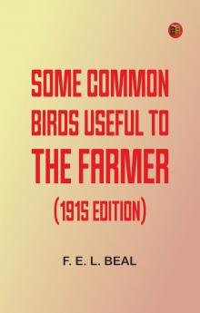 Some Common Birds Useful to the Farmer (1915 edition)