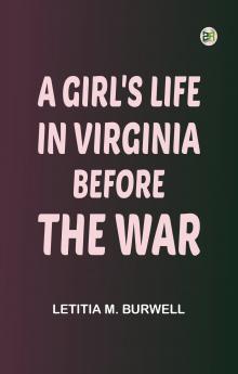 A Girl's Life in Virginia before the War