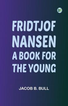 Fridtjof Nansen: A Book for the Young