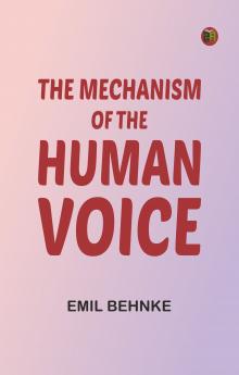 The Mechanism of the Human Voice