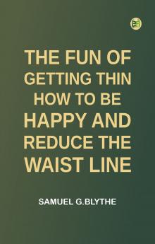 The Fun of Getting Thin: How to Be Happy and Reduce the Waist Line