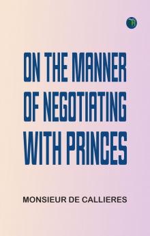 On the manner of negotiating with princes