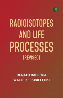 Radioisotopes and Life Processes (Revised)