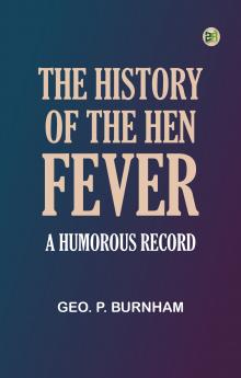 The History of the Hen Fever. A Humorous Record