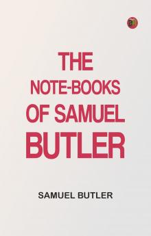 The Note-Books of Samuel Butler