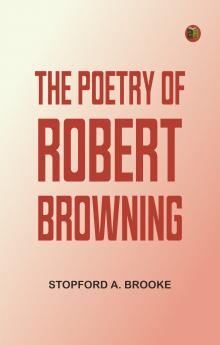 The Poetry Of Robert Browning