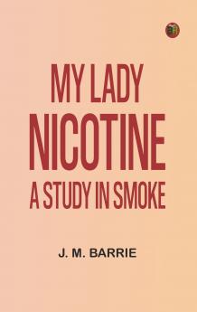 My Lady Nicotine: A Study in Smoke