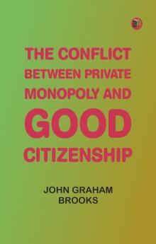 The Conflict between Private Monopoly and Good Citizenship