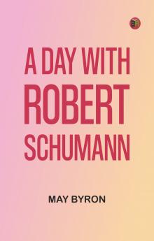 A Day with Robert Schumann