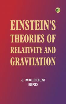 Einstein's Theories of Relativity and Gravitation