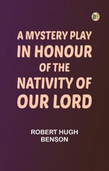 A Mystery Play in Honour of the Nativity of our Lord