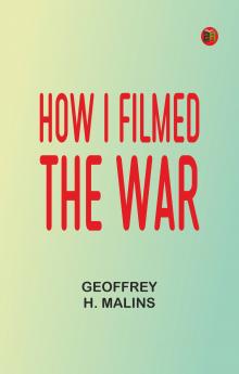 How I Filmed the War