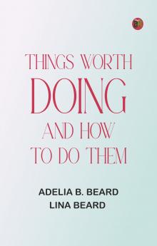 Things Worth Doing and How To Do Them