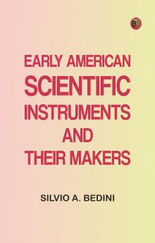 Early American Scientific Instruments and Their Makers