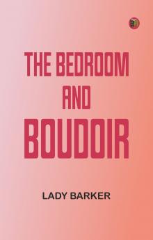 The Bedroom and Boudoir