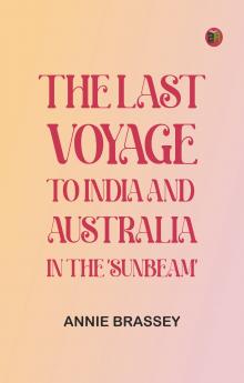 The Last Voyage: To India and Australia in the 'Sunbeam'