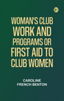 Woman's Club Work and Programs Or First Aid to Club Women