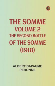 The Somme Volume 2. The Second Battle of the Somme (1918)