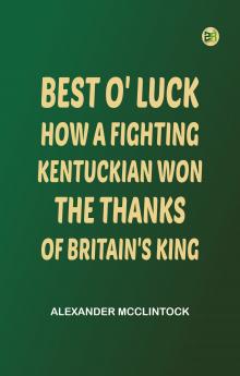 Best O' Luck: How A Fighting Kentuckian Won The Thanks Of Britain's King
