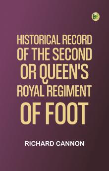 Historical Record of the Second or Queen's Royal Regiment of Foot
