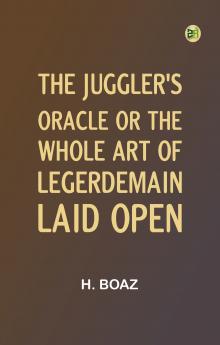 The Juggler's Oracle or The Whole Art of Legerdemain Laid Open