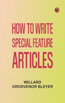 How To Write Special Feature Articles