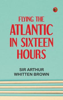 Flying the Atlantic in Sixteen Hours