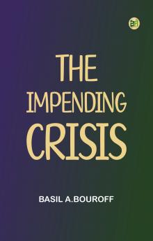 The Impending Crisis