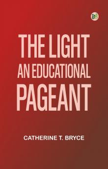 The light: An educational pageant