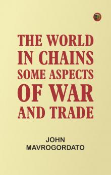 The World in Chains: Some Aspects of War and Trade