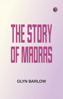 The Story of Madras