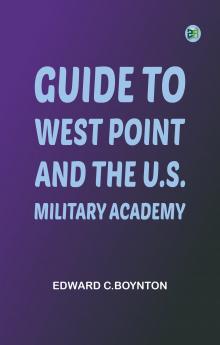 Guide to West Point and the U.S. Military Academy