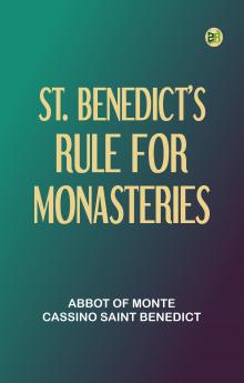 St. Benedict's Rule for Monasteries