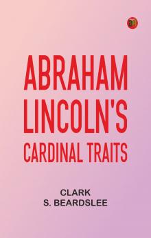 Abraham Lincoln's Cardinal Traits