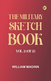 The Military Sketch-Book Vol. 2 (of 2)