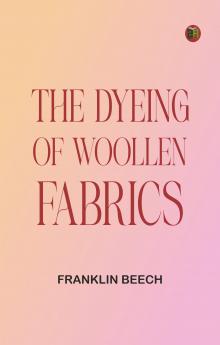 The Dyeing of Woollen Fabrics