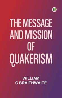 The Message and Mission of Quakerism