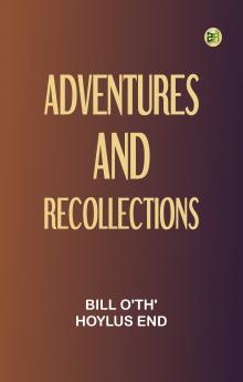 Adventures and Recollections