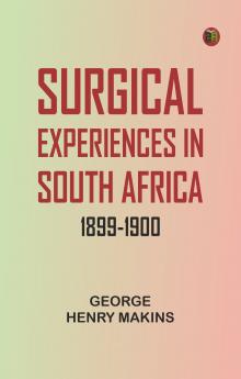 Surgical Experiences in South Africa 1899-1900